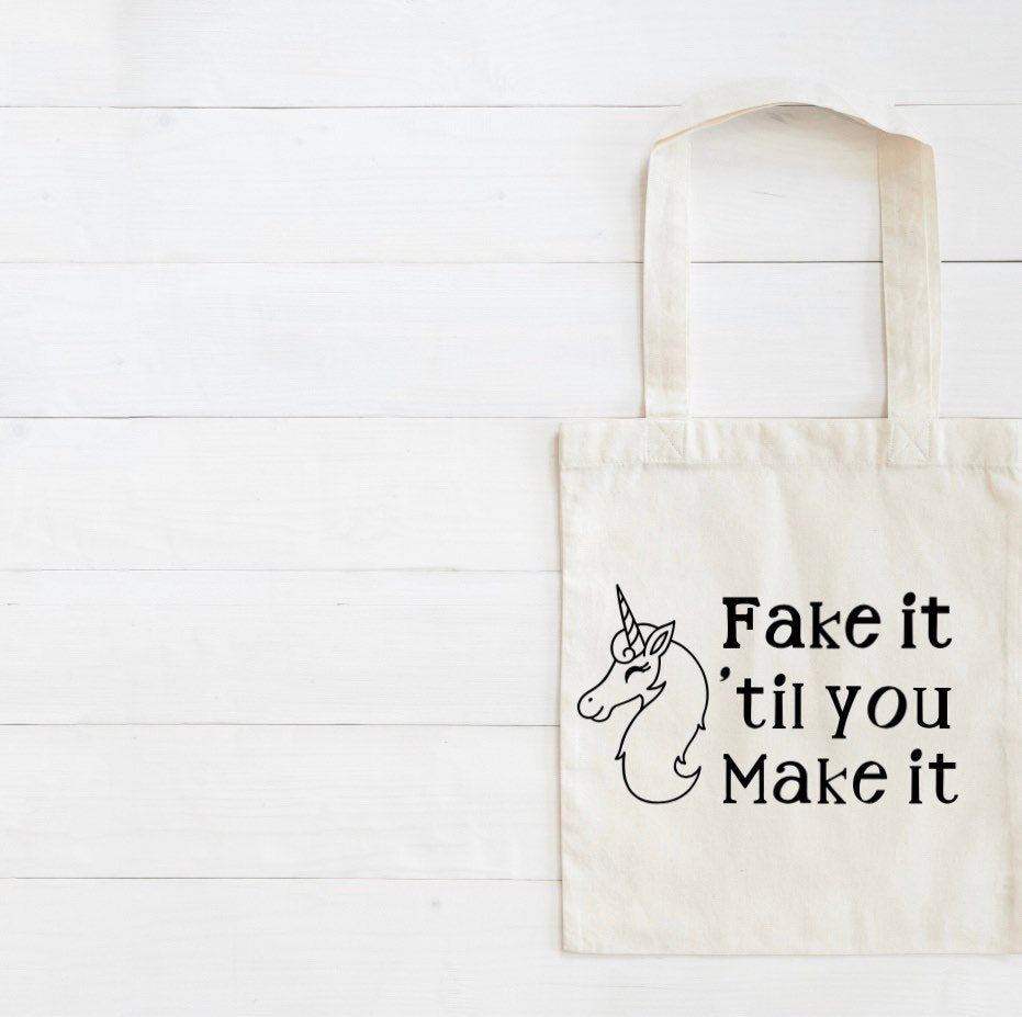 Fake it til you make it tote bag