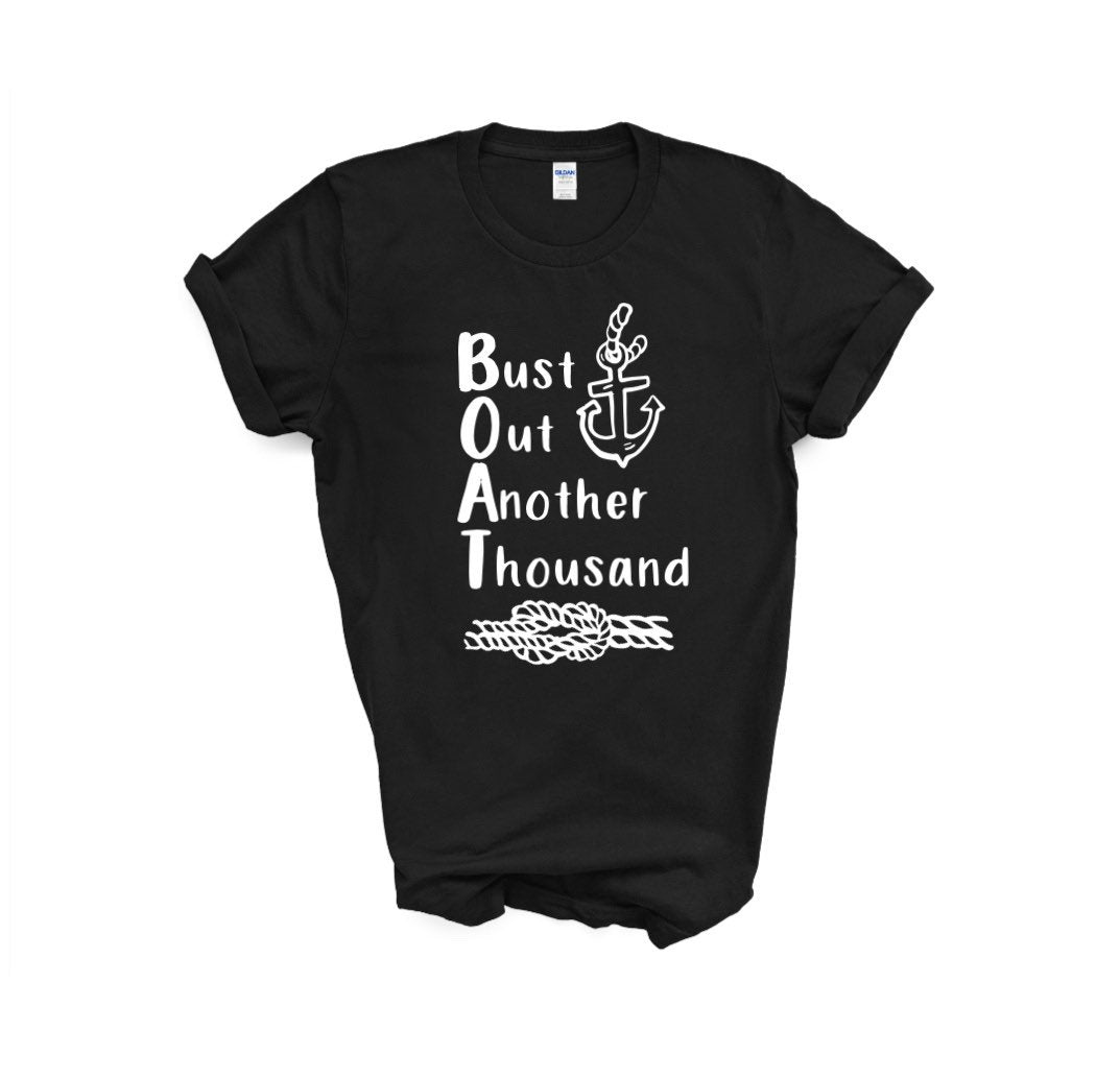 bust out another thousand boat unisex tshirt