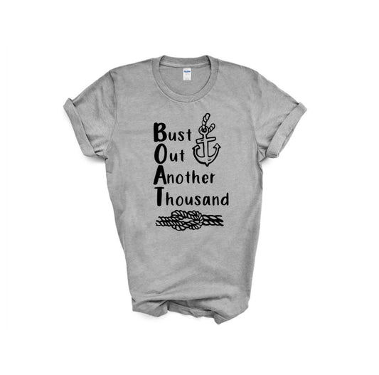 bust out another thousand boat unisex tshirt