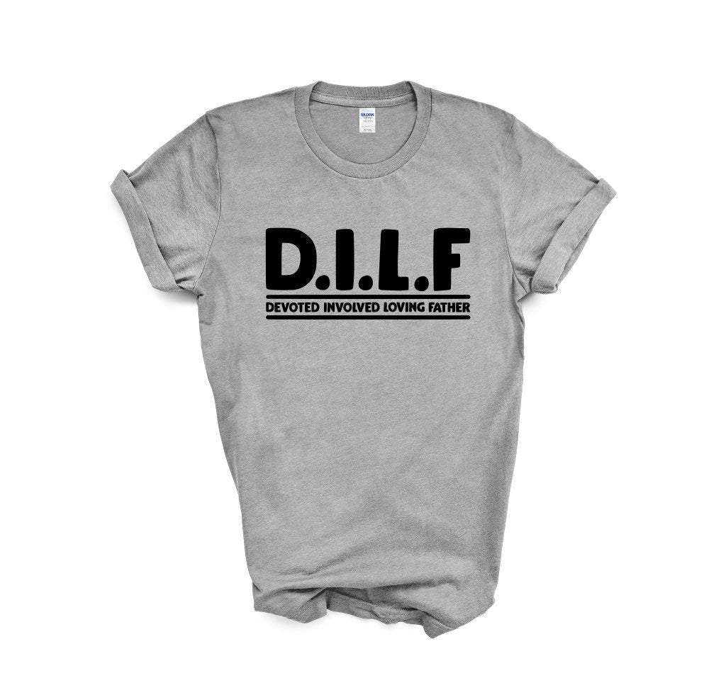 Dilf - devoted involved loving father tshirt