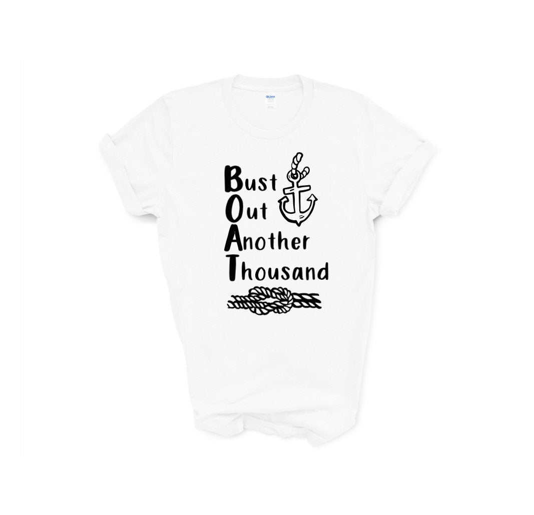 bust out another thousand boat unisex tshirt