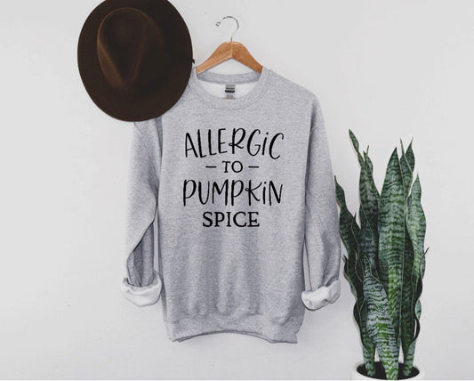 allergic to pumpkin spice unisex sweatshirt